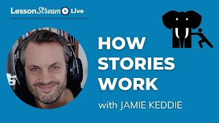 🐘 How stories work (LessonStream LIVE)