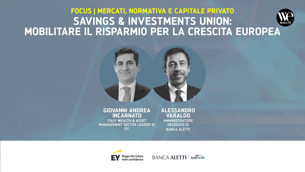 Savings & Investment Union: mobilitare il risparmio per la crescita europea