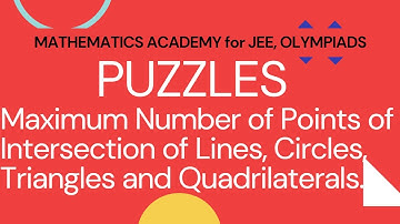 0003 PUZZLES, Number of Points of Intersection of Lines, Circles, Triangles, Quadrilaterals
