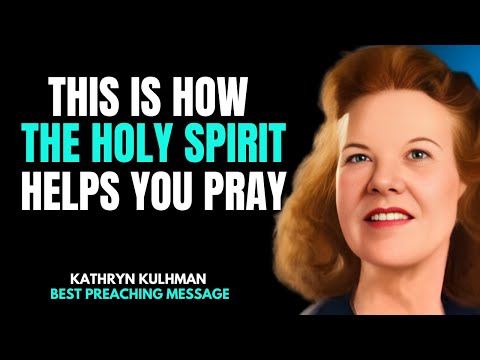 This Is How the Holy Spirit Helps You Pray | Kathryn Kuhlman’s Life-Changing Message