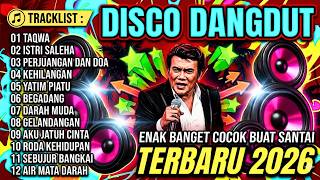 DISCO DANGDUT RHOMA IRAMA TERBARU 2026 FULL ALBUM REMIX NONSTOP PALING ENAK BUAT SANTAI