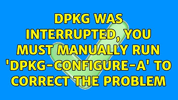 Ubuntu: Dpkg was interrupted, you must manually run 
