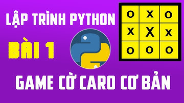 làm game python - cờ caro cơ bản | Bài 1 - Vẽ bàn cờ | Đăng EAGLE