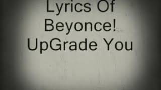 Upgrade you lyrics Beyoncé 🎵