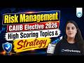CAIIB Risk Management Strategy 2026 | High Scoring Topics | CAIIB Elective Preparation 2026
