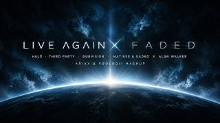 Download lagu Faded X Live Again - Alan Walker X HALŌ,Third Party,DubVision,Matisse & Sadko(Arixx Mashup)