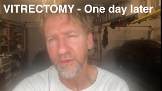 Retinal tear/vitrectomy 101: One day later - pt.1
