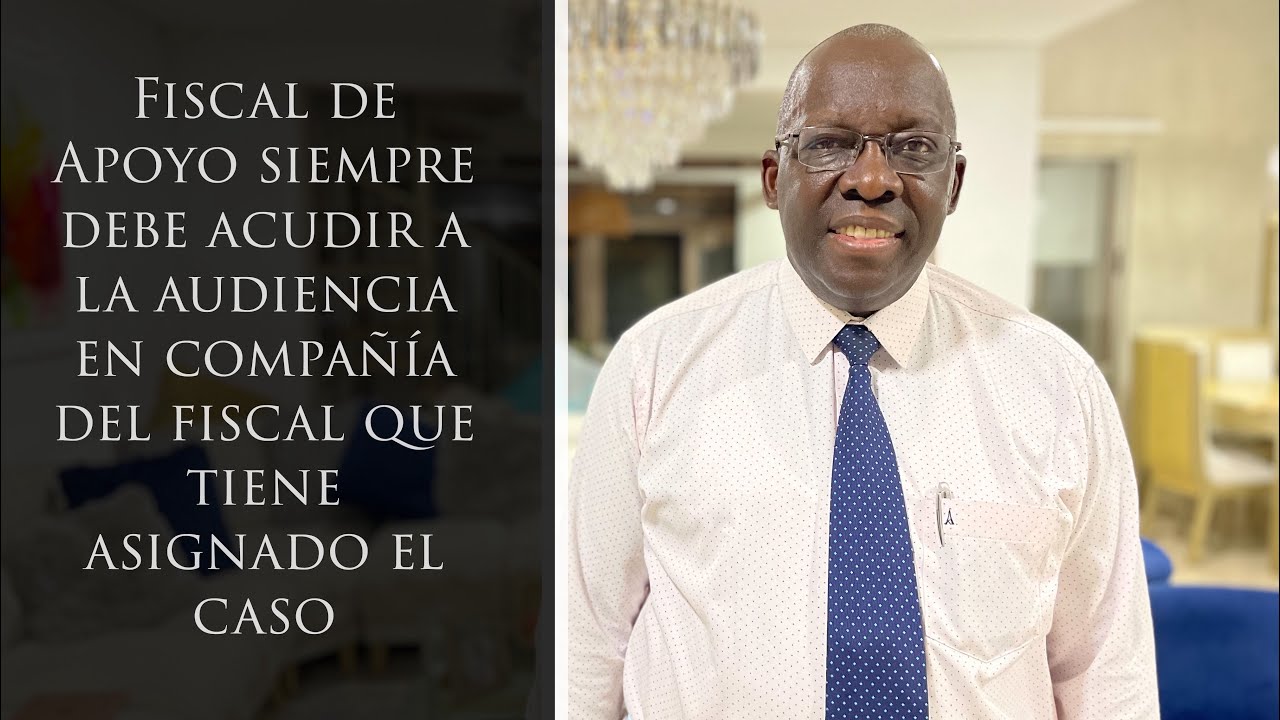 Fiscal de Apoyo siempre debe acudir a la audiencia en compañía del