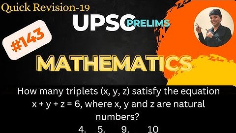 How many triplets (x, y, z) satisfy the equation x + y + z = 6 | CSAT math | UPSC exam