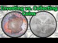 Coins: Investing vs. Collecting - What Is The Difference And Is There Even One?