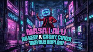 DJ MASA LALU [ LAGU VIRAL HIPHOP JAWA 2000AN ] KOPLO BKB BLB BREAKBEAT TERBARU - CXSKY X NO KEEP