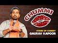 Chummi  gaurav kapoor  stand up comedy