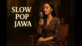 Kumpulan Slow Pop Jawa Terbaru 2025 | Bikin Baper & Viral! | Akustik | Cover Full Album