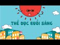 Nhạc Thiếu Nhi Vui Nhộn Khuyến Khích Bé Tập Thể Dục Mỗi Sáng 🎵