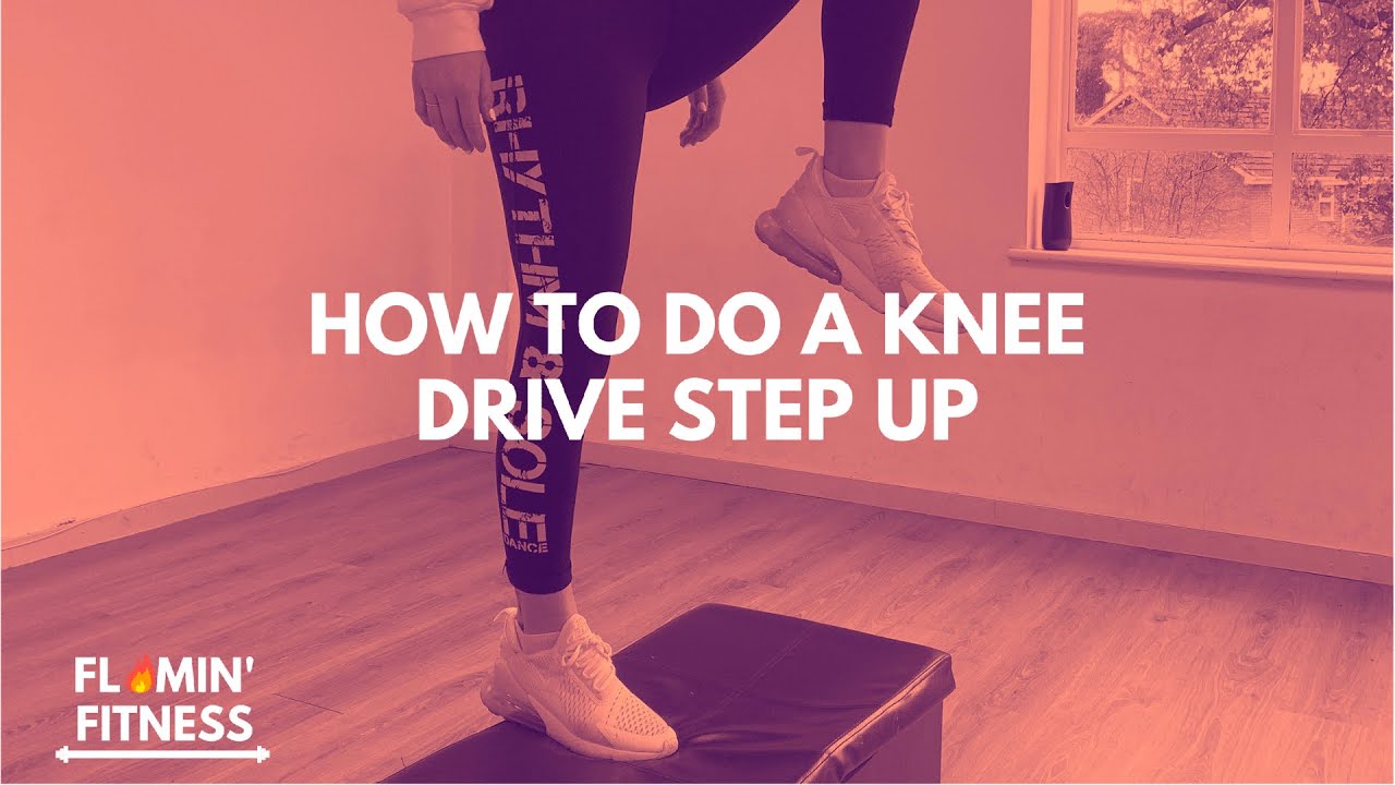 How To Do A Knee Drive Step Up | Flamin' Fitness - YouTube