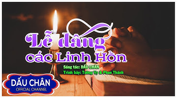 Lễ dâng các linh hồn l Sáng tác: Dấu Chân l Tb: Tường Vy & Phan Thánh l Nhạc Thánh Ca l