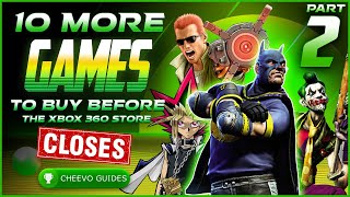 10 More Games You Should Buy BEFORE The Xbox 360 Store CLOSES! (PART 2)