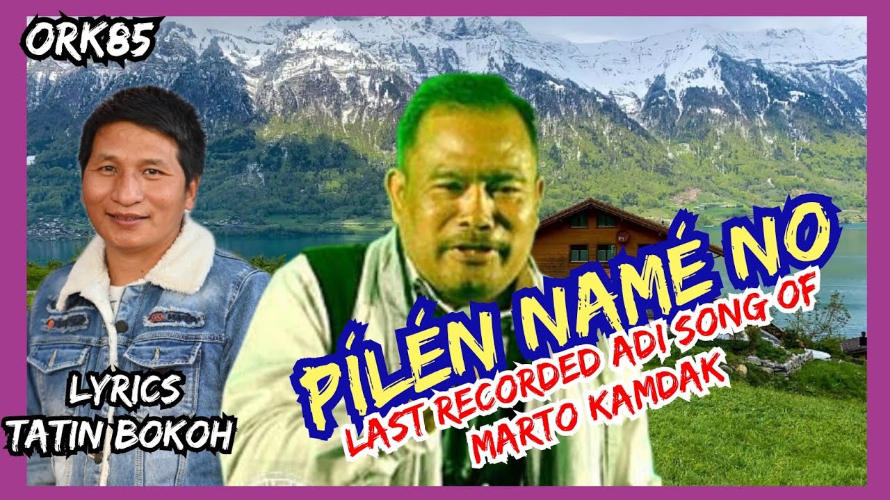 PLN NAM NO  LAST RECORDED ADI SONG OF MARTO KAMDAKLYRICS TATIN BOKOHLAST SONG OF MARTO KAMDAK