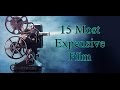 15 most expensive film  curiositywow