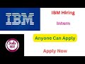 IBM Hiring For Interns | Anyone Can Apply | Apply Now | #jobupdate
