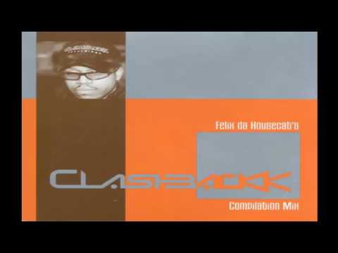 Felix Da Housecat - Clashbackk Mix