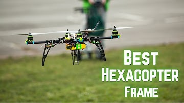 Best Hexacopter Frame | Hexacopter Drone Build | Hexacopter Build