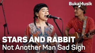 Video thumbnail of "Stars and Rabbit - Not Another Man Sad Sigh | BukaMusik"