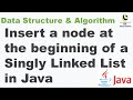 How to insert a node at the beginning of a Singly Linked List in Java ||Data Structure and Algorithm