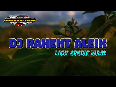 DJ RAHENT ALEIK LAGU ARABIC NROTOK