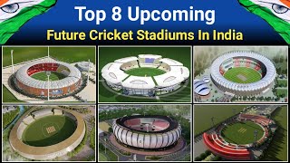 Top 8 Upcoming Cricket Stadiums In India | Future Cricket Stadiums In India All Details Explained