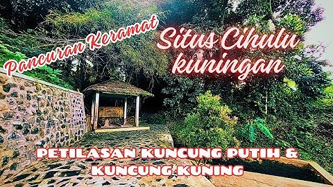 CIHULU KUNINGAN / PETILASAN KUNCUNG PUTIH & KUNCUNG KUNING @JEJAKSPT