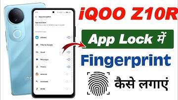 iqoo z10r 5g me app me fingerprint lock kaise lagaye , iqoo z10r app lock fingerprint settings 