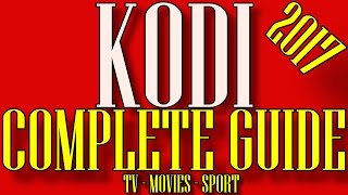 KODI 📢 2017 COMPLETE GUIDE INSTALLATION XBMC - How To Install Kodi FULL ADDON   BEST BUILD