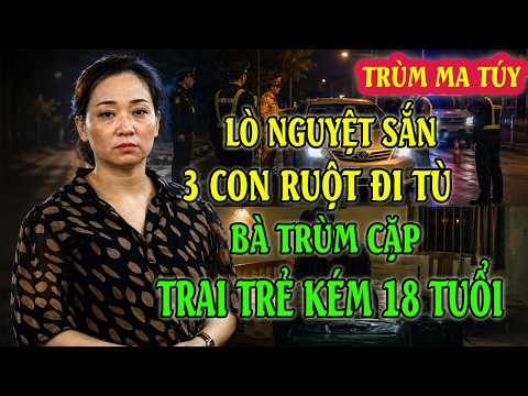 BÀ TRÙM XỨ LẠNG VÀ MỐI TÌNH ĐỊNH MỆNH :Đang Bị Truy Nã Toàn Quốc Vẫn Ngang Nhiên Buôn Ma Túy