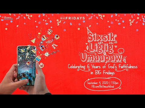 SIXsik, Liglig, Umaapaw: B1G Fridays' 6th Anniversary