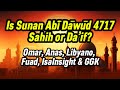 Is Sunan Abī Dāwūd 4717 Sahih Or Da If Omar Anas Libyano Fuad IsaInsights GGK 1 17 2025 Is Sunan Abī Dāwūd 4717 Sahih Or Da If Omar Anas Libyano Fuad IsaInsights GGK 1 17 2025
