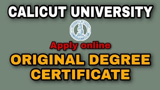 Original Degree Certificate | How to apply online | Calicut University