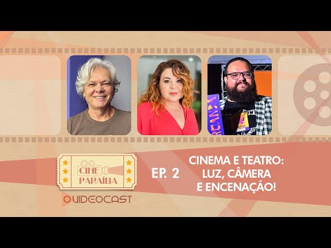 Cinema e teatro: luz, câmera e encenação! - Cine Paraíba #2