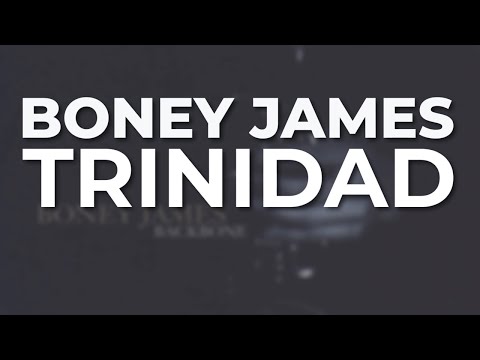 Putar Trinidad - Boney James