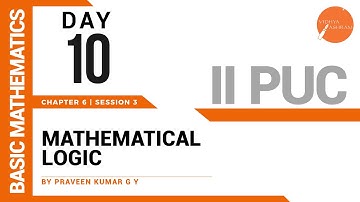 DAY 10 | BASIC MATHS | II PUC | MATHEMATICAL LOGIC | L3