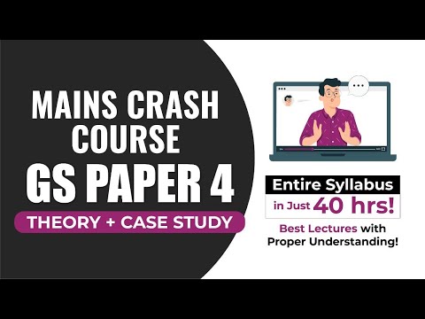 Mains GS 4 Crash Course| Theory + Case Studies| Syllabus in Just 40 hrs