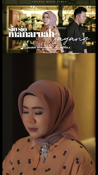 SIO SIO MANARUAH SAYANG - HARRY PARINTANG FT RAYOLA (OFFICIAL MUSIC VIDEO 2023)