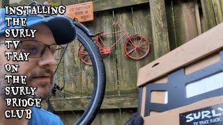 Installing the Surly TV Tray on the Surly Bridge Club with a Surly Front Rack