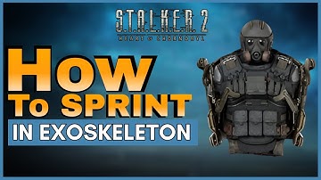 How to Sprint in Exoskeleton STALKER 2 Heart of Chornobyl
