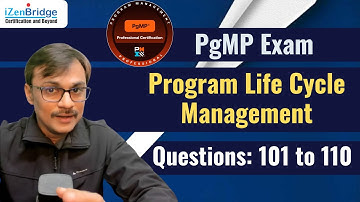 PgMP Exam Sample Mock Questions | Program Life Cycle | Questions with  Explanations (101-110)