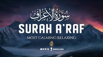 Beautiful Surah Al-Araf (سورة الأعراف) | Relaxing Calming Heart Touching Voice | WQ