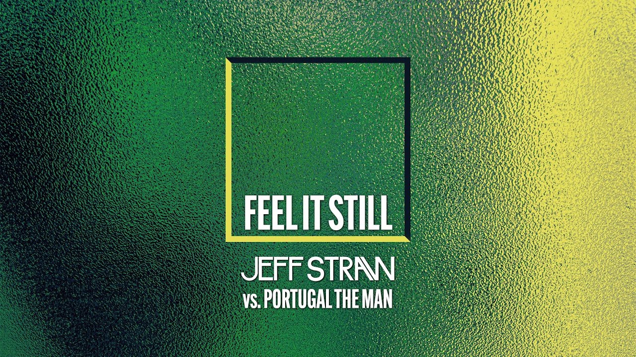 Portugal the Man - Feel It Still (Jeff Straw UK Garage Edit)