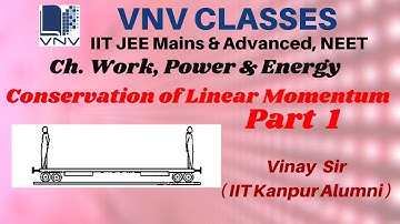 Conservation of Linear Momentum Part-1 | IIT JEE, NEET | by Vinay IIT Kanpur Alumni