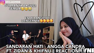 SANDARAN HATI - ANGGA CANDRA FT. ZIDAN & KHIFNU || REACTION!!!