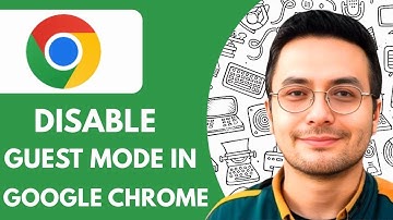 How to Disable Guest Mode in Google Chrome (2025)